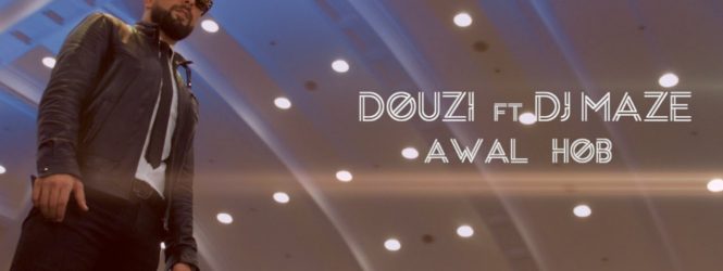 Star Douzi is back with “Awal Hob” Ft. DJ Maze